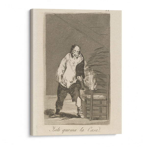 Ysele quema la Casa. (And his house is on fire.) (1796-1797) - Francisco de Goya - Canvas Print